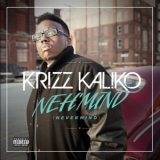 Krizz Kaliko - Neh'mind (Nevermind) '2012