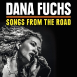 Dana Fuchs - Songs From The Road [Hi-Res] '2014