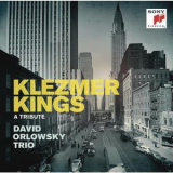 David Orlowsky Trio - Klezmer Kings '2014
