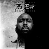 Trae Tha Truth - Tha Truth, Pt. Three '2017