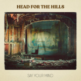 Head For The Hills - Say Your Mind '2019