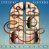 Typical Sisters - Hungry Ghost '2019