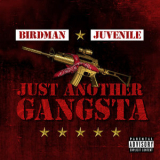 Birdman & Juvenile - Just Another Gangsta '2019