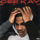 Cee Kay - Blood On My Hands '2019