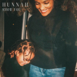Hunnah - Show You '2019