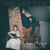 The Lied To's - The Lesser Of Two Evils '2018