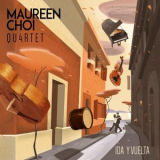 Maureen Choi Quartet - Ida Y Vuelta '2015