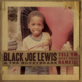 Black Joe Lewis & The Honeybears - Tell 'em What Your Name Is! '2009