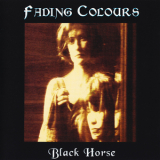 Fading Colours - Black Horse '1995