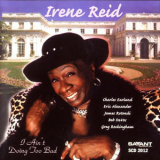 Irene Reid - I Ain't Doing Too Bad '1999