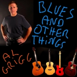 Al Grigg - Blues And Other Things '2015