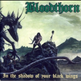 Bloodthorn - In The Shadow Of Your Black Wings '1997