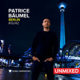 Patrice Baumel - Global Underground #42 Patrice Baumel - Berlin Unmixed '2019