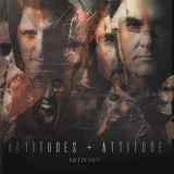 Altitudes & Attitude - Get It Out '2019