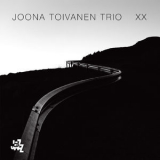 Joona Toivanen Trio - XX '2017