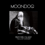 Moondog - Before I Sleep The Last Concert '1999