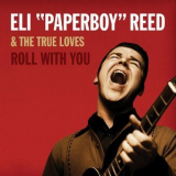Eli Paperboy Reed - Roll With You (Deluxe Remastered Edition) '2018