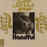 Betty - Handful (2017 Remaster) '1971