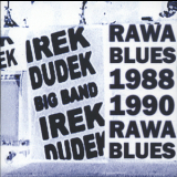 Irek Dudek Big Band - Rawa Blues 1988-1990 (2006, Irek Dudek - Anthology 1976-2006, CD11) '2006