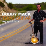 Bobby Mack - Texas Guitar (Highway Man) '2014