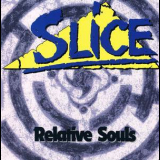 Slice - Relative Souls (tm 0497-2) '1997