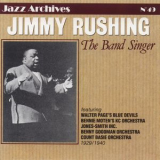 Jimmy Rushing - Jimmy Rushing the Band Singer 1929-1940 (Jazz Archives No. 49) '2005