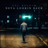 Yfl Kelvin - Neva Lookin Back '2019