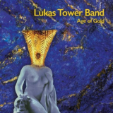Lukas Tower Band - Age Of Gold '2018