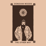 Donovan Woods - The Other Way '2019
