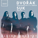 Albion Quartet - Dvoraak- Quartets Nos. 5 & 12, 'american' - Suk Meditation '2019