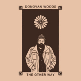 Donovan Woods - The Other Way [Hi-Res] '2019