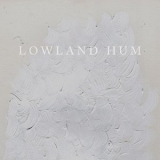 Lowland Hum - Lowland Hum '2015