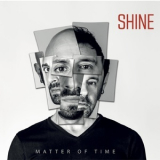Shine & Kekko Fornarelli & Roberto Cherillo - Matter Of Time '2018