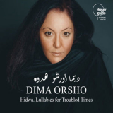 Dima Orsho - Hidwa. Lullabies For Troubled Times '2019