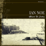 Ian Noe - Between The Country '2019