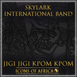 Skylark International Band - Jigi Jigi Kpom Kpom '2018