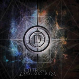 Our Own Destruction - Our Own Destruction '2018