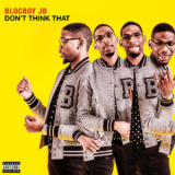 Blocboy Jb - Don't Think That '2018