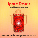 Space Debris - Archive Volume 1 - Journey To The Starglow Restaurant '2011