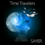 Sayer - Time Travelers '2015