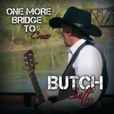 Butch Suitt - One More Bridge To Cross '2019