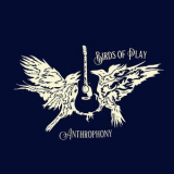 Birds Of Play - Anthrophony '2019
