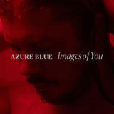 Azure Blue - Images Of You '2019