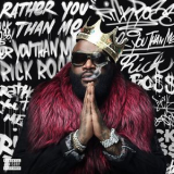 Rick Ross - Rather You Than Me '2017