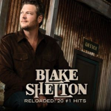 Blake Shelton - Reloaded: 20 #1 Hits '2015