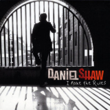 Daniel Shaw - I Make The Rules '2010