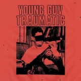 Young Guv - Traumatic '2017