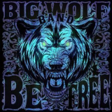 Big Wolf Band - Be Free '2019