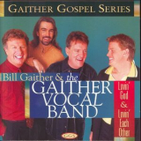 Gaither Vocal Band - Lovin' God & Lovin' Each Other '1997