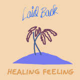 Laid Back - Healing Feeling '2019